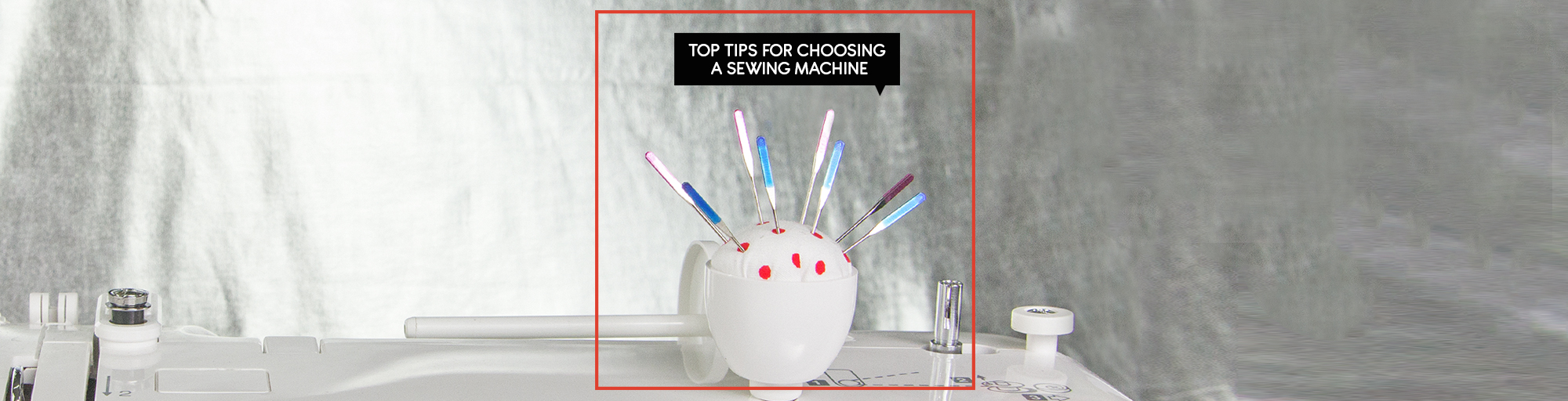 top tips for choosing sewing machine blog banner